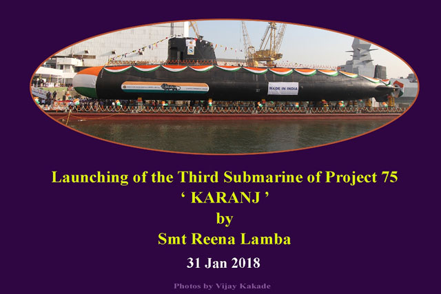  Launching Of The Third Submarine Of Project 75 'KARANJ' On 31st January 2018