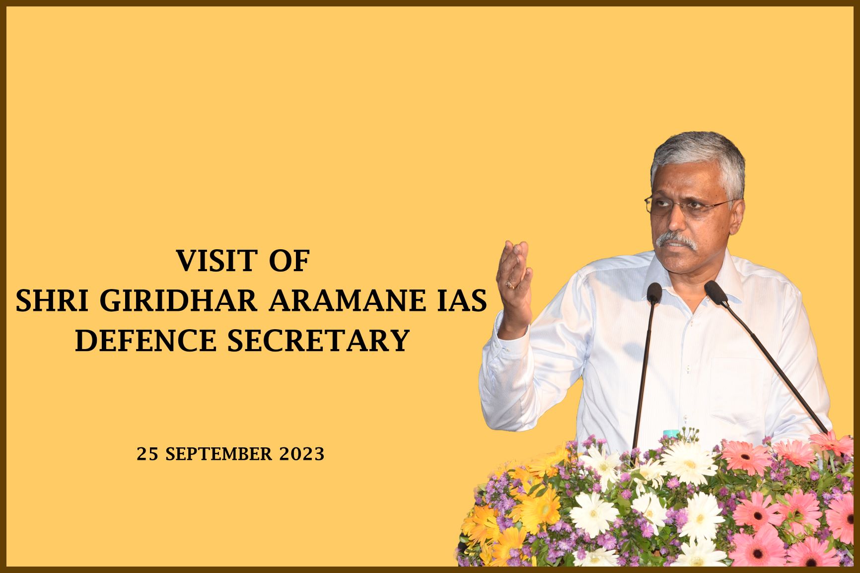 Visit of Shri Giridhar Armane, IAS Defence Secretary - 25.09.2023
