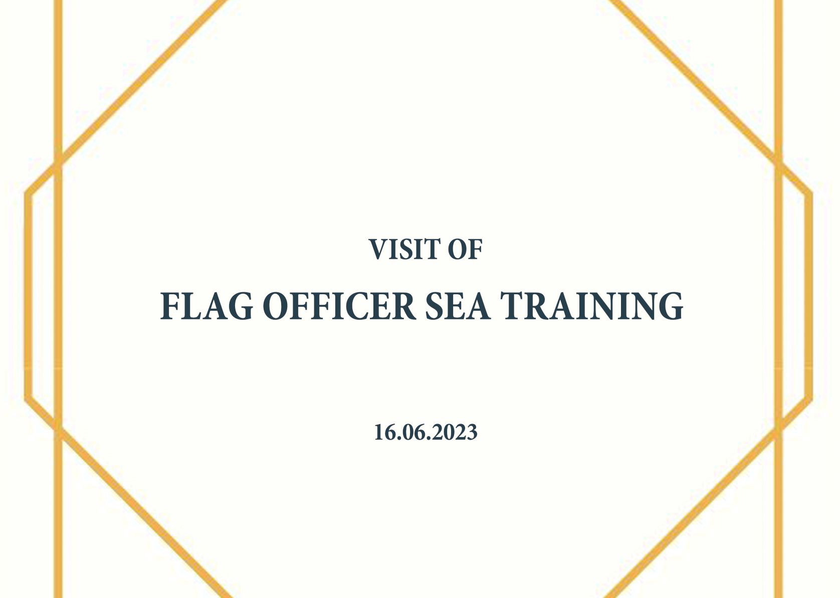 VISIT OF FLAG OFFICER SEA TRAINING - 16.06.2023