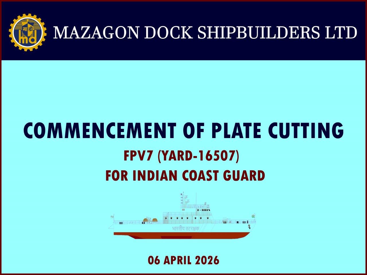 Plate Cutting Ceremony FPV 7 (Yard-16507) For ICG 06.04.2026