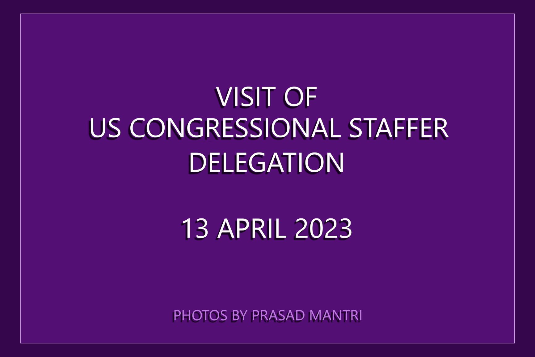 Visit of US Congressional Staffer Delegation - 13.04.2023