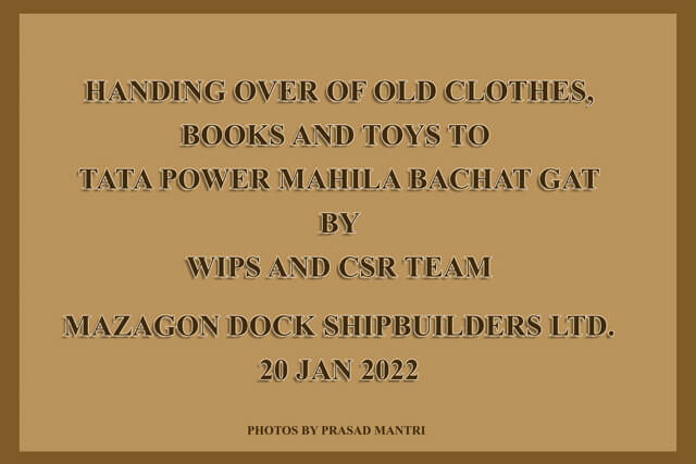 WIPS & CSR TEAM - Handing Over Of Old Clothes, Books & Toys To Tata Power Mahila Bachat Gat - 20.01.2022