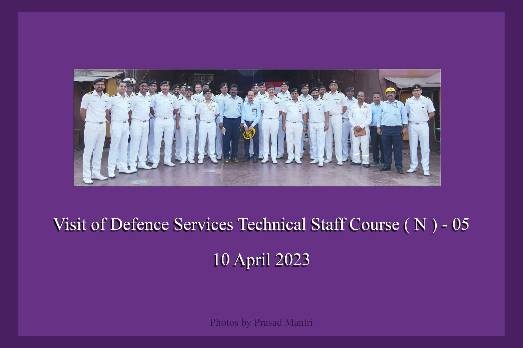 Visit Of Defence Services Technical Staff Course (N)-05 - 10.04.2023