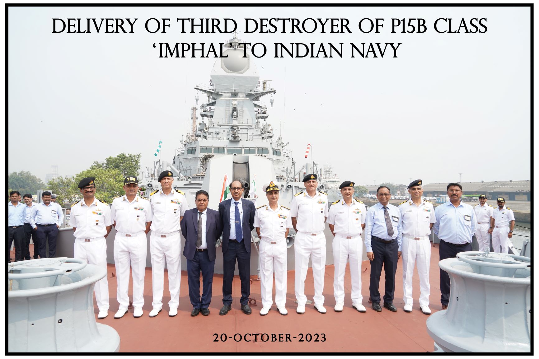 Delivery of Third Destroyer of P15B Class 'Imphal' To Indian Navy - 20.10.2023