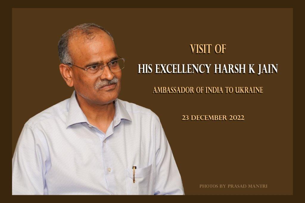 Visit Of His Excellency Harsh K Jain Ambassador Of India To Ukraine -23rd Dec 2022