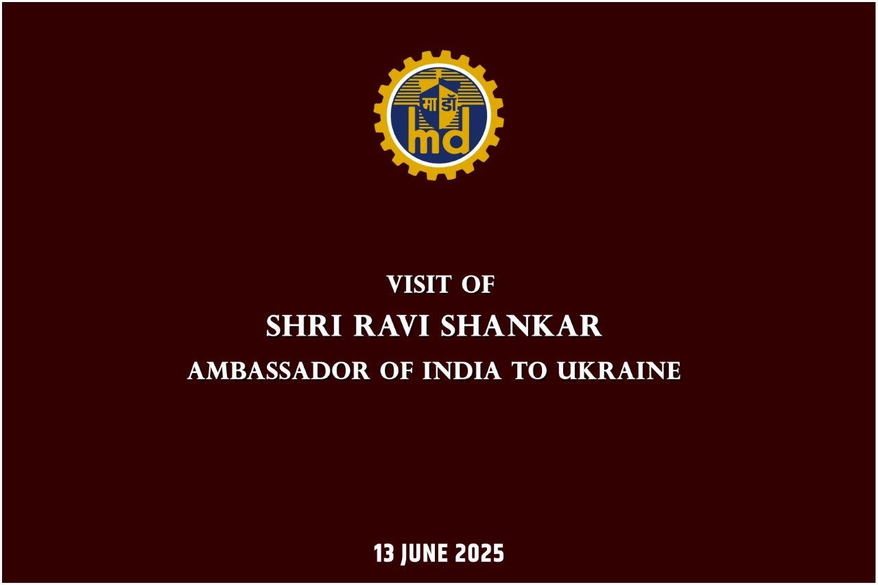 VISIT OF SHRI RAVI SHANKAR AMBASSADOR OF INDIA TO UKRAINE - 13.06.2025