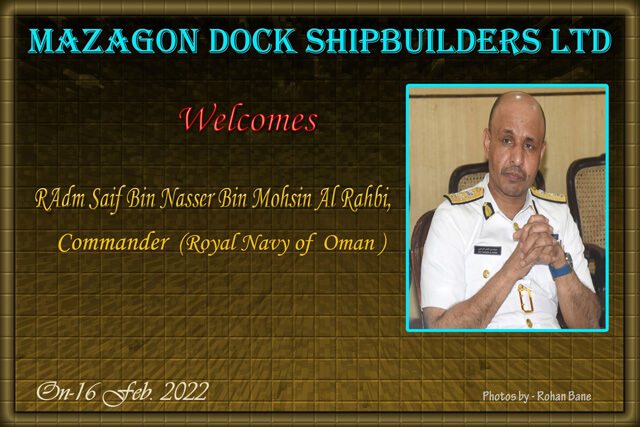 
Visit Of RAdm Saif Bin Nasser Bin Mohsin Al Rahbi, Commander (Royal Navy Of Oman) - 16 Feb 2022