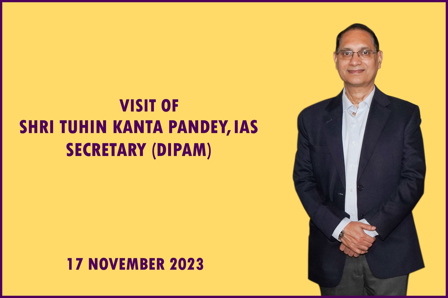 Visit of Tuhin Kanta Pandey, IAS Secretary (Dipam) - 17.11.2023
