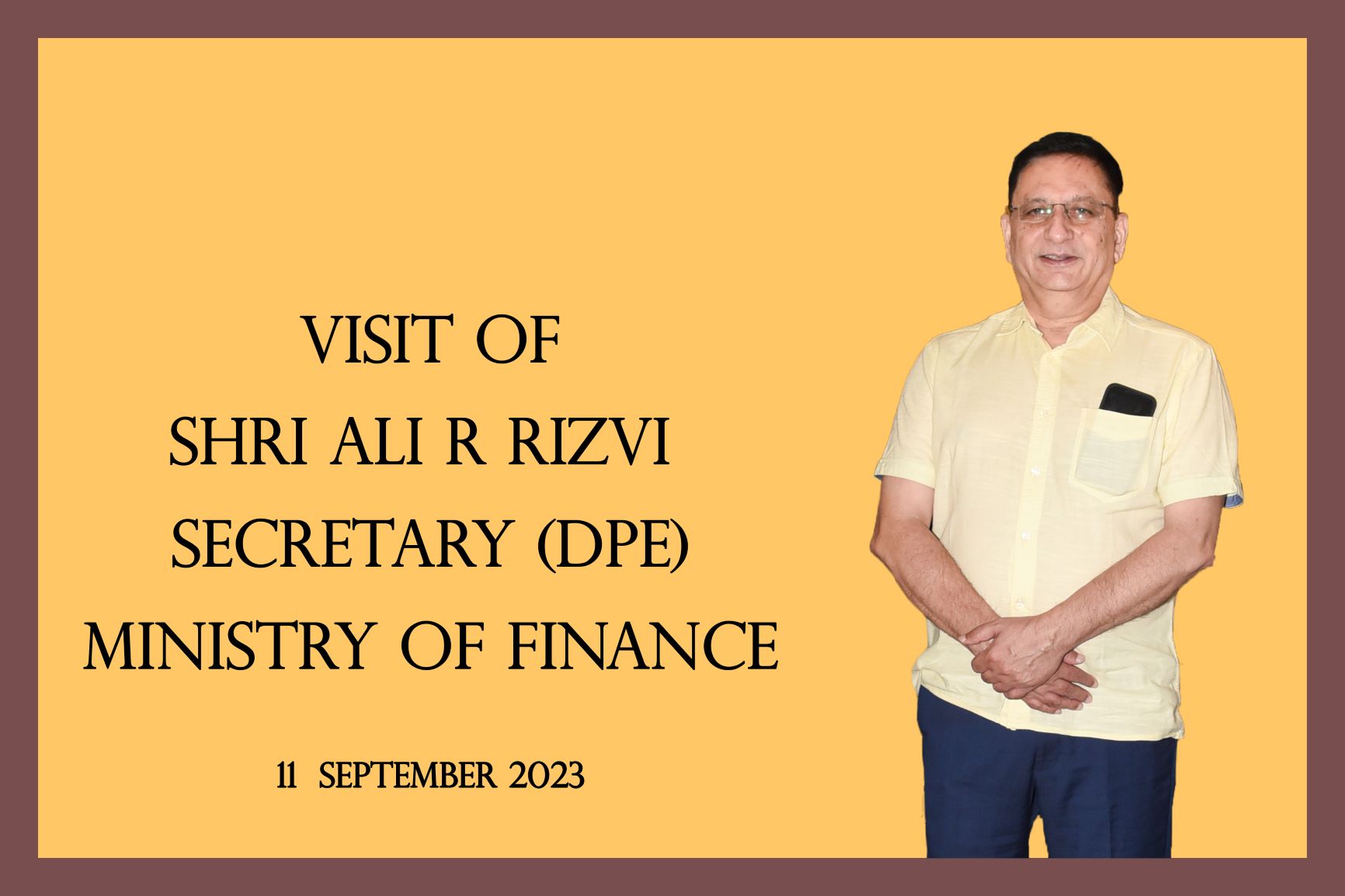 Visit of Shri Ali R Rizvi, Secretary (DPE), Ministry of Finance-11.09.2023