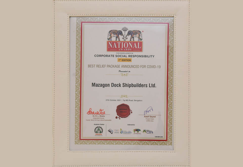 The National Awards for Excellence in Corporate Social Responsibility (CSR) under the category “Best Relief Package Announced for COVID-19” was  conferred to Mazagon Dock Shipbuilders Ltd. (MDL) by World HRD Congress, Mumbai.